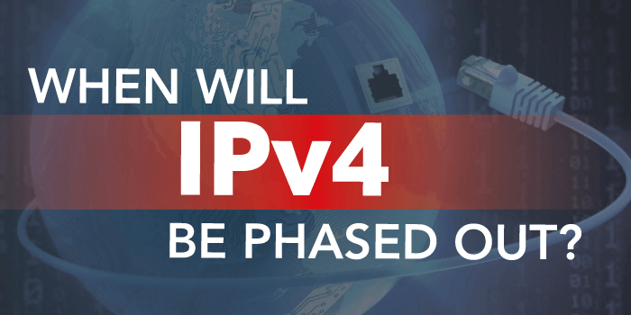 When Will IPv4 Be Phased Out?