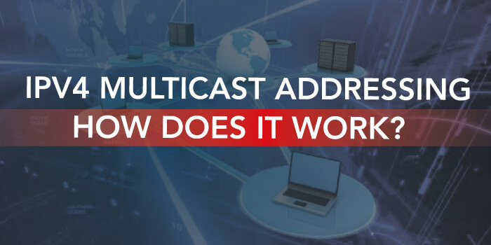 IPv4 multicast addressing: How does it work?