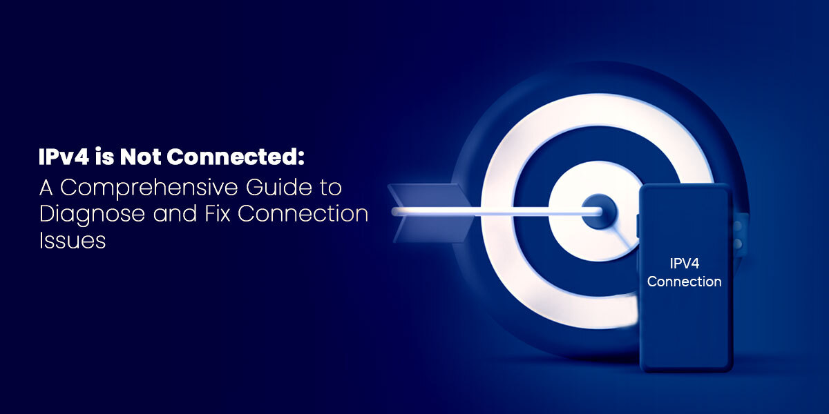 IPv4 is Not Connected: A Comprehensive Guide to Diagnose and Fix Connection Issues