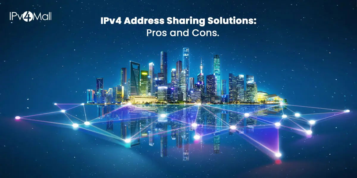 IPv4 Address Sharing Solutions: Pros and Cons