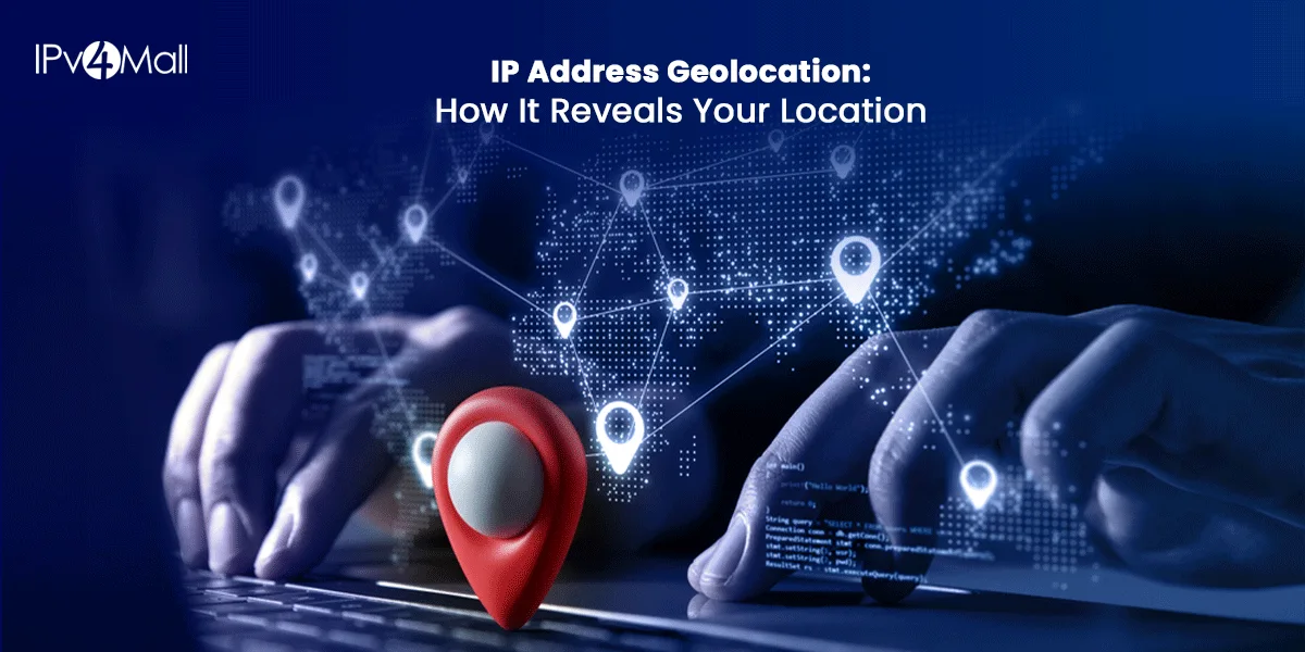 IP Address Geolocation: How It Reveals Your Location