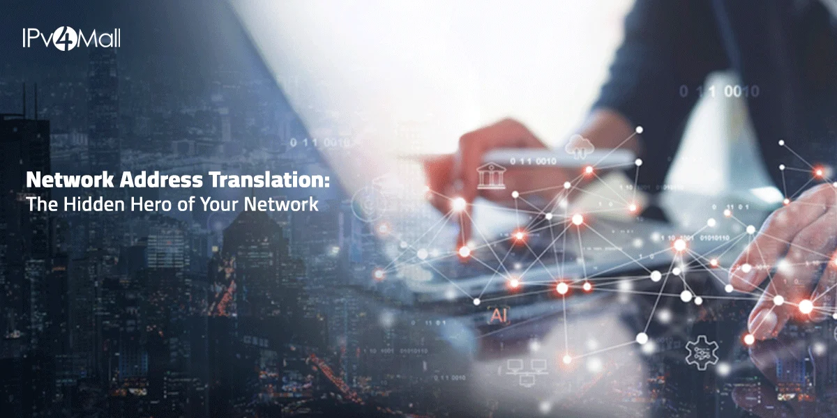 Network Address Translation: The Hidden Hero of Your Network